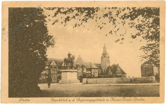 stettin, durchblick a.d. regierungsgebäude m. kaiser friedr. denkm.