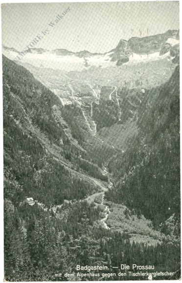 bad gastein, die prossau mit dem alpenhaus gegen den tischlerkargletscher bad gastein, die prossau mit dem alpenhaus gegen den tischlerkargletscher