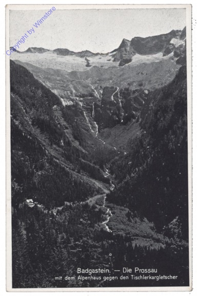 Bad Gastein, Die Prossau mit dem Alpenhaus gegen den Tischlerkargletscher