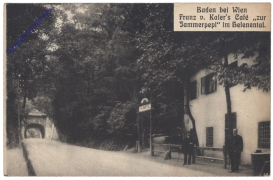 Baden, Franz v. Kaler's Cafe "zur Jammerpepi" im Helenental