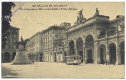Bologna, Via Indipendenza Mon. a Garibaldi e Arena del Sole