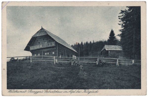 Krieglach, Roseggers Geburtshaus in Alpl