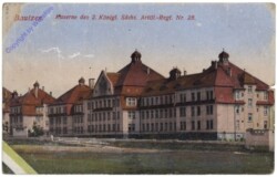 Bautzen, Kaserne des 2. Königl. Sächs. Artill.-Regt. Nr 28