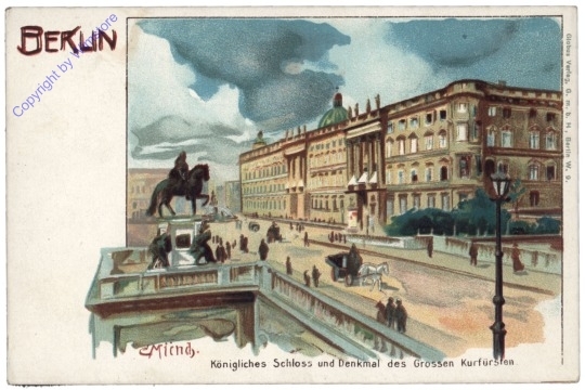 Berlin, Königl. Schloss und Denkmal