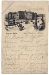 Berlin, Gruss aus, Kaiser Wilhelms-Brücke und Schloss
