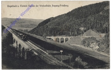 Aspang am Wechsel, Ungerbach u. Eisteich-Viadukt der Wechselbahn Aspang-Friedberg