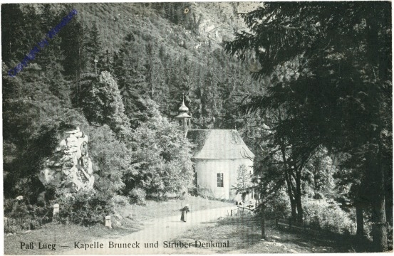 Paß Lueg, Kapelle Bruneck und Struber-Denkmal