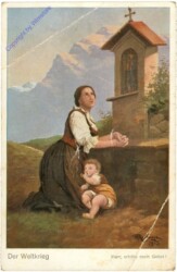 Herr, er höre mein Gebet. Der Weltkrieg