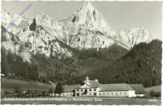 Admont, Schloss Kaiserau mit Kalbling u. Reichenstein
