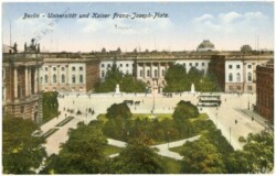 Berlin, Universität und Kaiser Franz-Josef-Platz